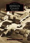 Jefferson County, Wisconsin (Images of America) By Jefferson County Historic Alliance Cover Image