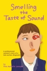 Smelling the Taste of Sound: A professional woman's story of a late autism diagnosis By The Autistic Lawyer Cover Image