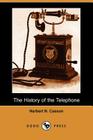 The History of the Telephone (Dodo Press) By Herbert N. Casson Cover Image