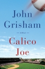 Calico Joe By John Grisham Cover Image
