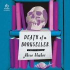 Death of a Bookseller By Alice Slater, Rachael Beresford (Read by), Sasha Higgins (Read by) Cover Image