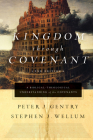 Kingdom Through Covenant: A Biblical-Theological Understanding of the Covenants (Second Edition) Cover Image