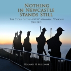 Nothing in Newcastle Stands Still: The Story of the ANZAC Memorial Walkway 2010-2015. Cover Image
