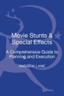 Movie Stunts & Special Effects: A Comprehensive Guide to Planning and Execution By Andrew Lane Cover Image