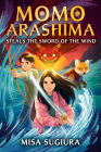 Momo Arashima Steals the Sword of the Wind By Misa Sugiura Cover Image