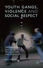 Youth Gangs, Violence and Social Respect: Exploring the Nature of Provocations and Punch-Ups By R. White Cover Image