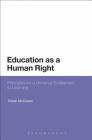 Education as a Human Right: Principles for a Universal Entitlement to Learning By Tristan McCowan Cover Image