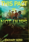This Pact Is Not Ours By Zachary Sergi Cover Image