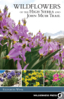 Wildflowers of the High Sierra and John Muir Trail Cover Image