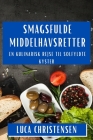 Sma̘gsfulde Middelhavsretter: En Kulinarisk Rejse til Solfyldte Kyster By Luca Christensen Cover Image