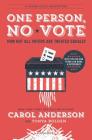 One Person, No Vote (YA edition): How Not All Voters Are Treated Equally By Carol Anderson, Tonya Bolden Cover Image