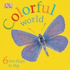 Colorful World (Fun Flaps) Cover Image