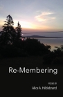 Re-Membering By Alice A. Hildebrand Cover Image