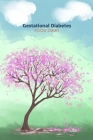 Gestational Diabetes Food Diary: 1 Year Diabetic Food Diary. Professional Design and Layout -- Daily Record of your Blood Sugar Levels and Meals By Dianagood Publications Cover Image