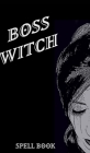 Boss Witch - Blank Lined Notebook: Witch Notebooks and Recipe Books By Mantablast Cover Image