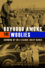 Boyhood Among the Woolies: Growing Up on a Basque Sheep Ranch By Richard W. Etulain Cover Image