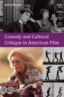 Comedy and Cultural Critique in American Film By Ryan Bishop Cover Image