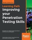 Improving your Penetration Testing Skills By Gilberto Najera-Gutierrez, Juned Ahmed Ansari, Daniel Teixeira Cover Image