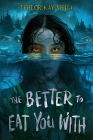 The Better to Eat You With By Tehlor Mejia Cover Image