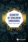 Geometry of Semilinear Embeddings: Relations to Graphs and Codes By Mark Pankov Cover Image