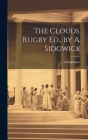 The Clouds. Rugby Ed., by A. Sidgwick By Aristophanes Cover Image