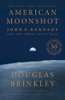 American Moonshot: John F. Kennedy and the Great Space Race Cover Image