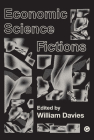 Economic Science Fictions (Goldsmiths Press / PERC Papers) By William Davies (Editor) Cover Image