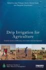 Drip Irrigation for Agriculture: Untold Stories of Efficiency, Innovation and Development (Earthscan Studies in Water Resource Management) Cover Image