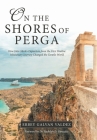 On the Shores of Perga: How John Mark's Departure from the First Pauline Missionary Journey Changed the Gentile World By Erbey Galvan Valdez, Rudolph D. Gonzalez (Foreword by) Cover Image