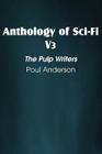 Anthology of Sci-Fi V3, the Pulp Writers - Poul Anderson Cover Image