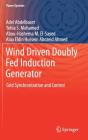 Wind Driven Doubly Fed Induction Generator: Grid Synchronization and Control (Power Systems) By Adel Abdelbaset, Yehia S. Mohamed, Abou-Hashema M. El-Sayed Cover Image