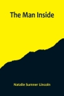 The Man Inside By Natalie Sumner Lincoln Cover Image
