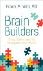 Brain Builders: Easy Exercises to Sharpen Your Mind Cover Image