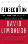 Persecution: How Liberals Are Waging War Against Christianity By David Limbaugh Cover Image