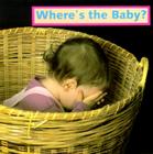 Where's the Baby? (Peek-A-Boo) By Cheryl Christian, Laura Dwight (Photographer) Cover Image