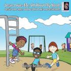 Jesus Loves Me / Jesús me ama: All About My Needs / Todo sobre mis necesidades By Nicole Benoit-Roy Cover Image