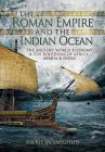 The Roman Empire and the Indian Ocean: The Ancient World Economy and the Kingdoms of Africa, Arabia and India Cover Image