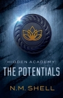 Hidden Academy: The Potentials By N. M. Shell Cover Image