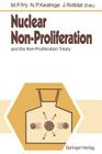 Nuclear Non-Proliferation: And the Non-Proliferation Treaty By Michael P. Fry (Editor), N. Patrick Keatinge (Editor), Joseph Rotblat (Editor) Cover Image