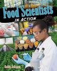 Food Scientists in Action By Robin Johnson Cover Image