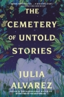The Cemetery of Untold Stories By Julia Alvarez Cover Image