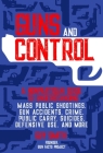Guns and Control: A Nonpartisan Guide to Understanding Mass Public Shootings, Gun Accidents, Crime,  Public Carry, Suicides, Defensive Use, and More By Guy Smith Cover Image