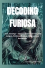 Decoding Furiosa: A Mad Max Saga -A Comprehensive Review, Cast Insights, Plot Breakdown, and Release Date Revelations By Jason Arrowood Cover Image