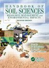 Handbook of Soil Sciences: Resource Management and Environmental Impacts, Second Edition Cover Image