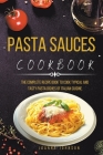 Pasta Sauces Cookbook (Cookbooks) By Joanna Johnson Cover Image