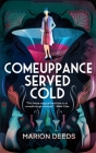 Comeuppance Served Cold By Marion Deeds Cover Image