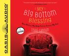 My Big Bottom Blessing (Library Edition): How Hating My Body Led to Loving My Life By Teasi Cannon, Pam Ward (Narrator) Cover Image