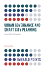 Urban Governance and Smart City Planning: Lessons from Singapore (Emerald Points) By Zaheer Allam Cover Image