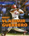 Meet Vladimir Guerrero (All-Star Players) Cover Image