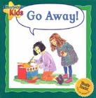 Go Away! (Courteous Kids) By Janine Amos Cover Image